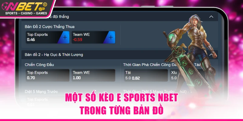 Một số kèo E Sports NBET trong từng bản đồ