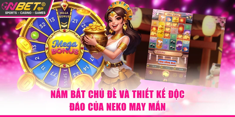 Nắm bắt chủ đề và thiết kế độc đáo của Neko May Mắn