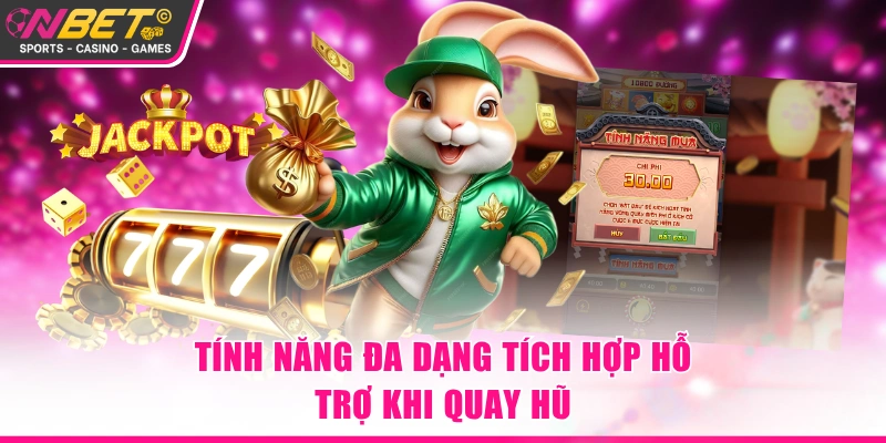 Tính năng đa dạng tích hợp hỗ trợ khi quay hũ